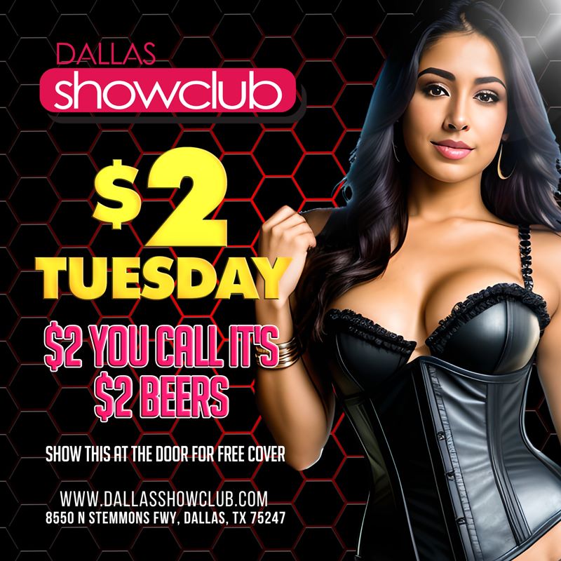 Dallas show club 2 dollar Tuesdays strip club special